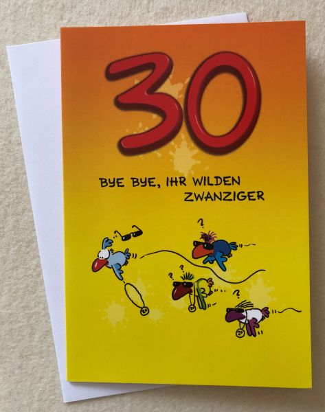 Geburtstag 30 Birdy Doppelkarte - BYE BYE IHR WILDEN ZWANZIGER