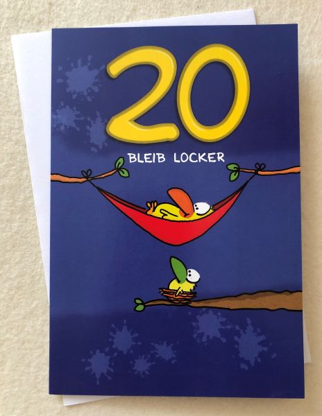 Geburtstag 20 Birdy Doppelkarte - BLEIB LOCKER